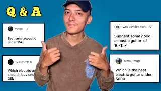 Q & A Session | Best Guitar Under Budget | 