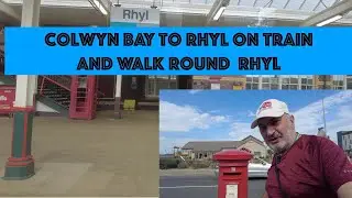 Colwyn Bay To  Rhyl On the Train  and walk round Rhyl