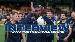 INTERVIEW | Daniel Kanu after four goals against Solihull Moors
