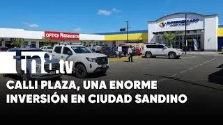 ¡Tremenda inversión en Ciudad Sandino! Esto es Calli Plaza