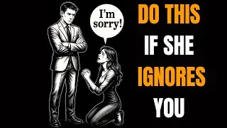 She Ignored You? Do This To Make Her Regret It (Stoic)