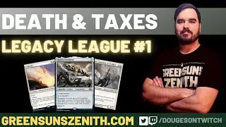 Legacy MTG | Death & Taxes 💀💰  | MTGO Legacy League⚔️ | GreenSunsZenith.com