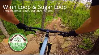 DTE Energy Foundation Trail || Winn and Sugar CW || Descents, Drops, Jumps and Other Features!