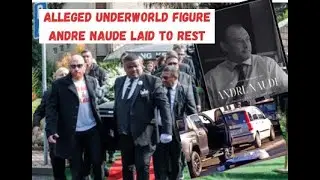 Cape Town Watch - Alleged underworld figure Andre Naude laid to rest