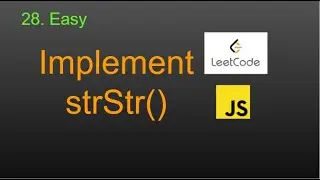 28  Implement strStr() LeetCode (Google Interview Question) JavaScript