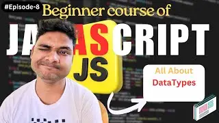 What is JavaScript Data Types In 2026||JavaScript Beginner Level Tutorial || Episode 8