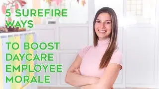 5 Ways to Boost Daycare Center Employee Morale