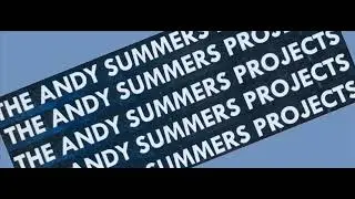 THE ANDY SUMMERS PROJECTS (Track #1)