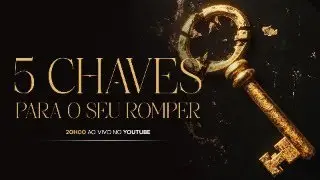 AULA 05 - Série - AS 5 CHAVES PARA O SEU ROMPER - (segunda a sexta 20h00)