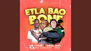 ETLA BAO BONE (feat. Mass Ram, Romeo ThaGreatWhite & JMash)