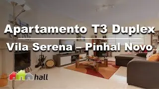 Apartamento T3 Duplex na Vila Serena do Pinhal Novo