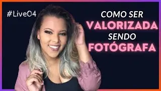 VOCÊ É FOTÓGRAFA E SE SENTE DESVALORIADA | Dicas Para Você Ser Mais Valorizada E Vender Muito
