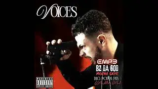 Voices (Feat. Bz Da God, Dylan Dili, EMP3, Mocha Skye & Big Poppa Pill)
