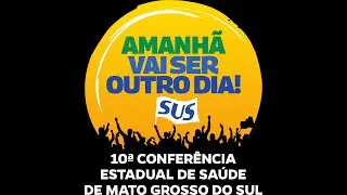 10&ordf; Conferencia Estaudal de Sa&uacute;de de Mato Grosso do Sul
