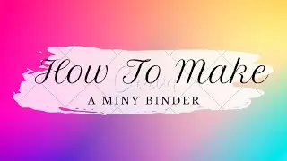 How to make a mini binder! + A special announcement at the end! 😊