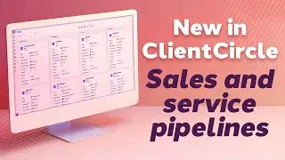 New in ClientCircle: Sales and service pipelines
