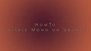 Let's Show #192 - Install Mono on Linux | Tutorial-HowTo | Compile C# | Ubuntu 14.04 LTS