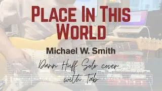 PLACE IN THIS WORLD - MICHAEL W. SMITH | GUTAR SOLO COVER WITH TAB