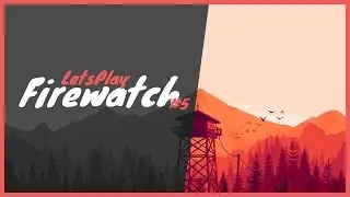 Masky Plays :: Firewatch :: Ep5 Dear Psycho
