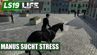 LS19Life #04 - Manus sucht Stress - LS19 Challenge