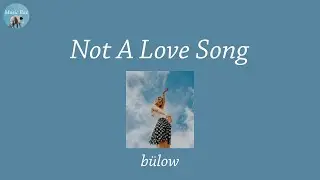 Not A Love Song - b&uuml;low (Lyric Video)