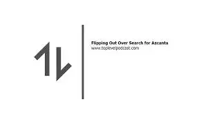 Flipping Out Over Search for Azcanta