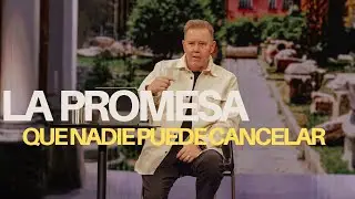 La Promesa que Nadie Puede Cancelar // Cartas a la Iglesia Hispana // Paul Lewis