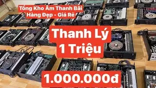Tổng kho Âm Thanh Bãi Thành lý chỉ 1 triệu Lh: 0985 215 399- Tại kim động - Hưng yên