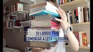 10 Libros para comenzar a leer filosof&iacute;a.