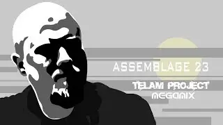 Assemblage 23 - TeLaM ProjecT MeGaMiX (54'10'')