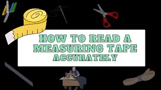 Simple Method On How To Read A Measuring Tape Accurately
