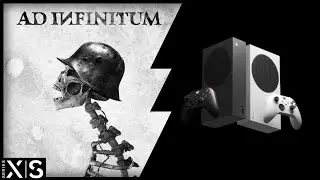 Xbox Series S | Ad Infinitum | Graphics test/First Look