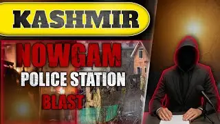 &ldquo;Nowgam Police Station Blast: 9 Dead | Kashmir Me Kya Hua?&rdquo;