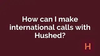 How can I make international calls with Hushed