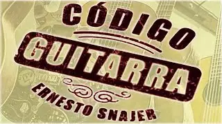 Código Guitarra con Ernesto Snajer Capítulo 2: Pablo Márquez