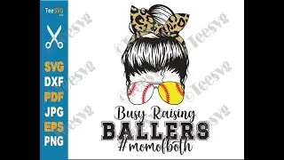 Busy Raising Ballers SVG Mom of Both Baseball Softball SVG Mom Life Messy Bun Bandana Leopard Teesvg