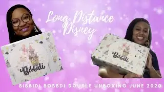 Bibbidi Bobbidi DOUBLE Unboxing | Long Distance Disney | June 2020