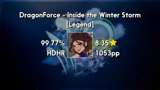 xootynator (8.35⭐) DragonForce - Inside the Winter Storm [Legend] +HDHR 99.77% | 3888x FC | 1053 PP