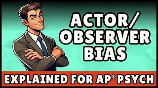 Actor Observer Bias (AP Psychology)