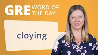 GRE Vocab Word of the Day: Cloying | Manhattan Prep