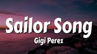Gigi Perez - Sailor Song (Lyrics)