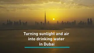 Turning sunlight and air into water in Dubai