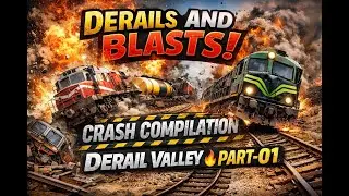 Derails and Blasts | Crash Compilation - Derail Valley 🔥 Part-01