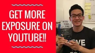 How You Can Get More Exposure On Youtube - RIGHT NOW!!