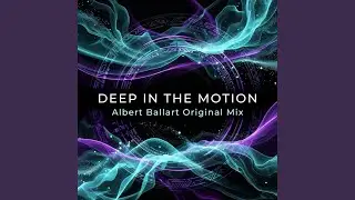 Deep In The Motion