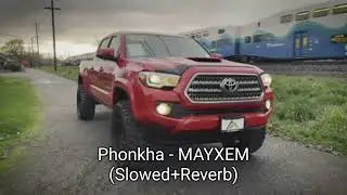 Phonkha - MAYXEM (Slowed+Reverb)