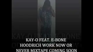 KAY-O SFE FEAT  E BONE HOODRICH WORK