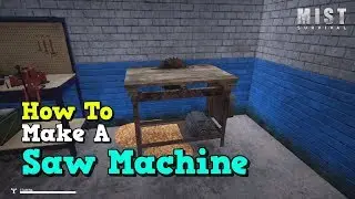 How to make a Saw Machine in Mist Survival
