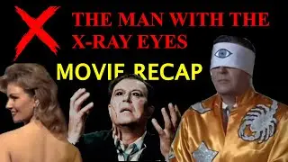 X (1963) - Movie Recap