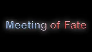 Meeting of Fate